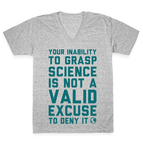 Your Inability To Grasp Science V-Neck Tee Shirt