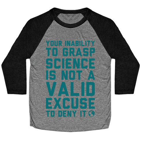 Your Inability To Grasp Science Baseball Tee