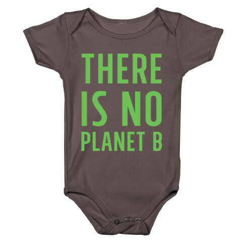 There is No Planet B Baby One-Piece