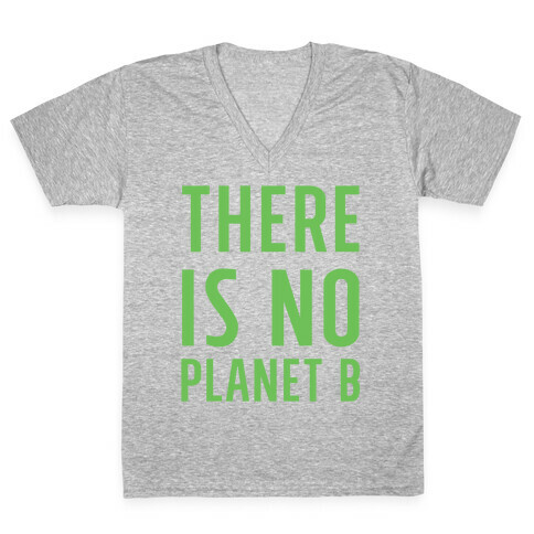 There is No Planet B V-Neck Tee Shirt