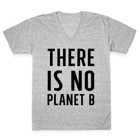 There is No Planet B V-Neck Tee Shirt