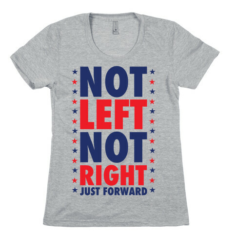 Not Left Not Right Womens T-Shirt