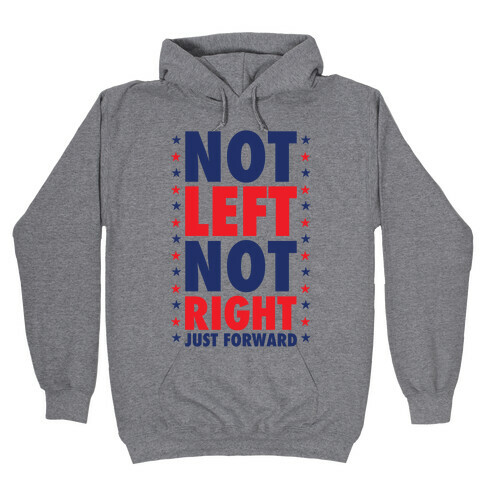 Not Left Not Right Hooded Sweatshirt