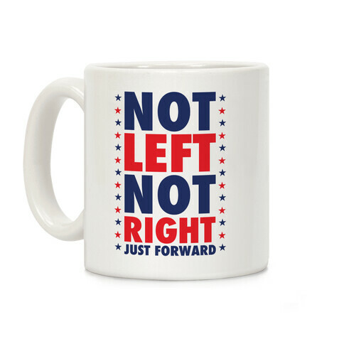 Not Left Not Right Coffee Mug