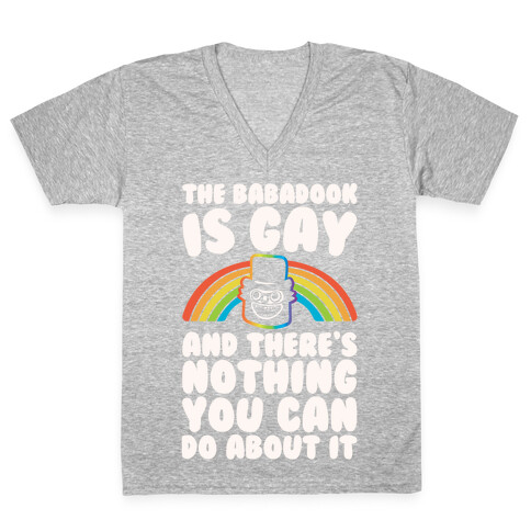 The Babadook Is Gay and There's Nothing You Can Do About It White Print V-Neck Tee Shirt