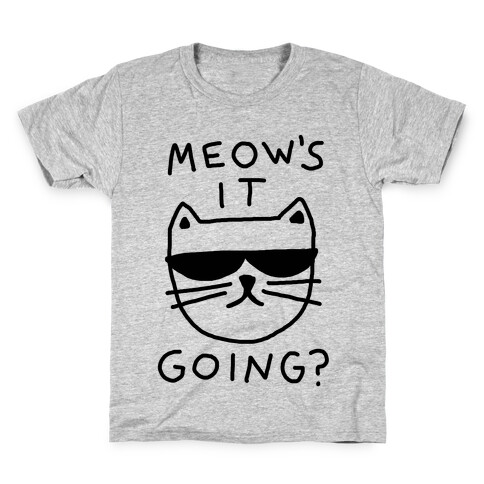 Meow's It Going Kids T-Shirt