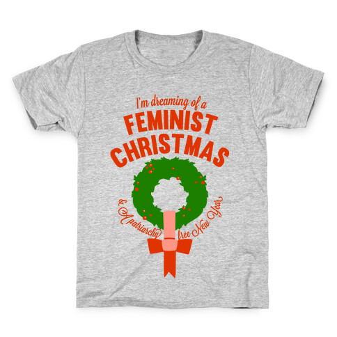 I'm Dreaming Of A Feminist Christmas Kids T-Shirt