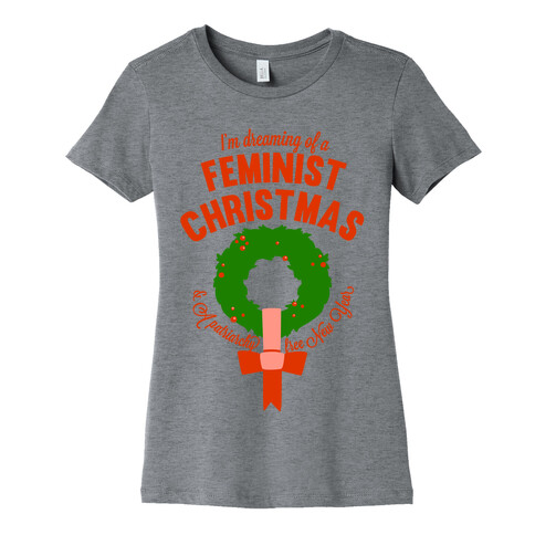 I'm Dreaming Of A Feminist Christmas Womens T-Shirt