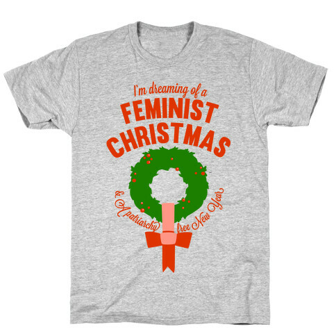 I'm Dreaming Of A Feminist Christmas T-Shirt