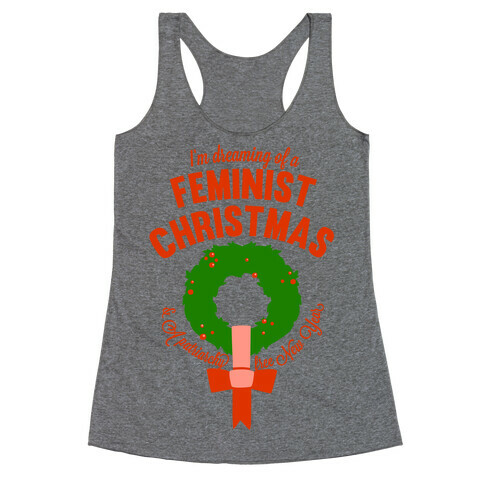 I'm Dreaming Of A Feminist Christmas Racerback Tank Top