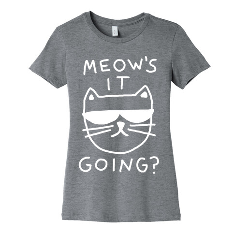 Meow's It Going Womens T-Shirt