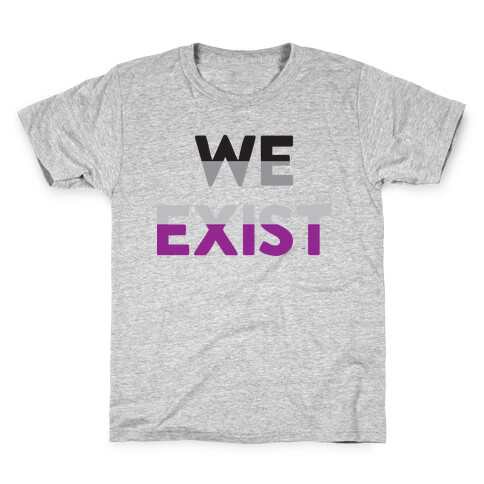 We Exist Asexual  Kids T-Shirt