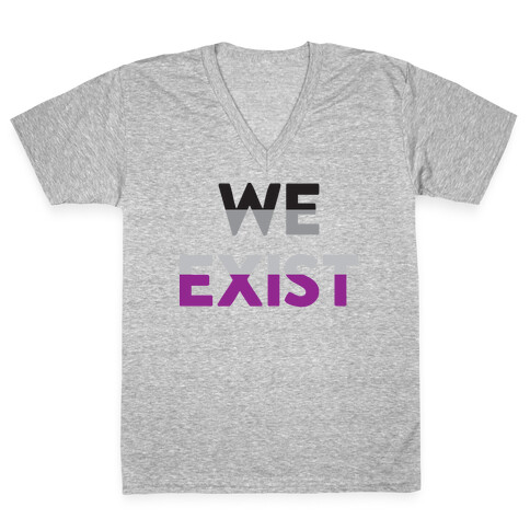 We Exist Asexual  V-Neck Tee Shirt