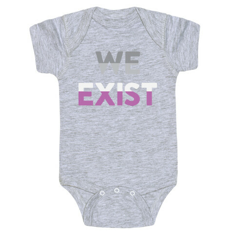 We Exist Asexual  Baby One-Piece