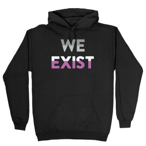 We Exist Asexual Hooded Sweatshirt