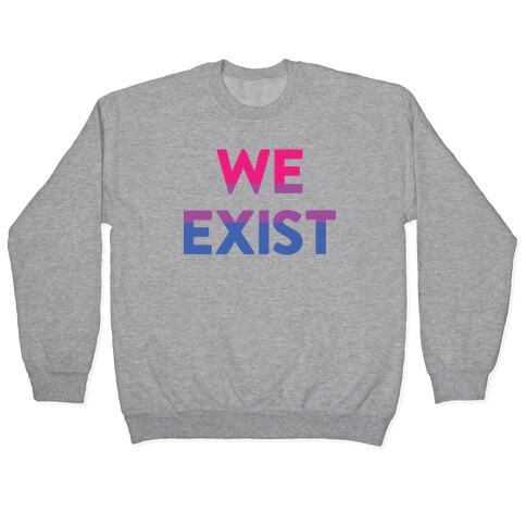 We Exist Bisexual Pullover