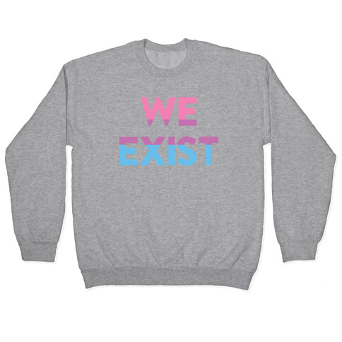 We Exist Bisexual Pullover