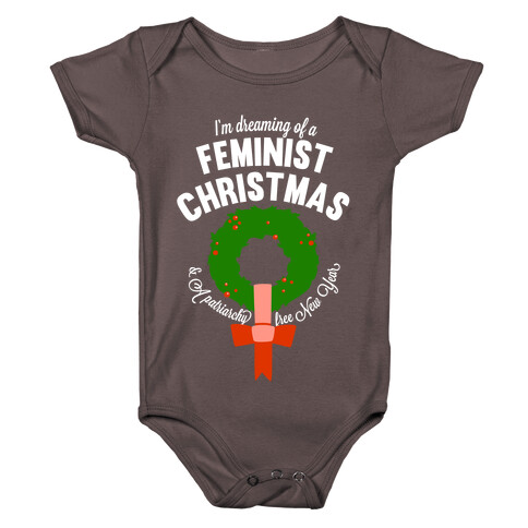 I'm Dreaming Of A Feminist Christmas (White Ink) Baby One-Piece