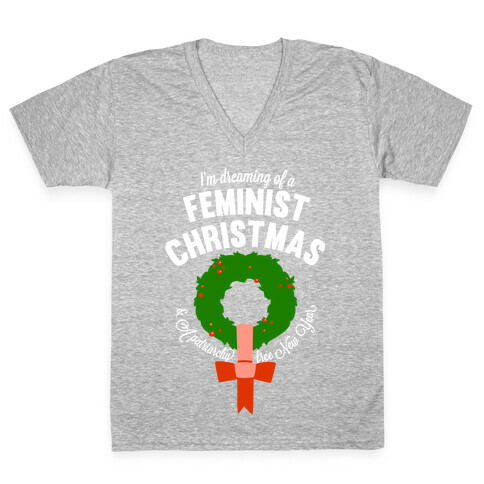 I'm Dreaming Of A Feminist Christmas (White Ink) V-Neck Tee Shirt