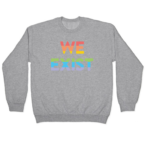 We Exist Queer Pullover