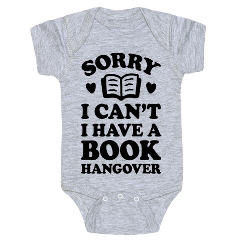 Sorry I Can't I Have A Book Hangover Baby One-Piece