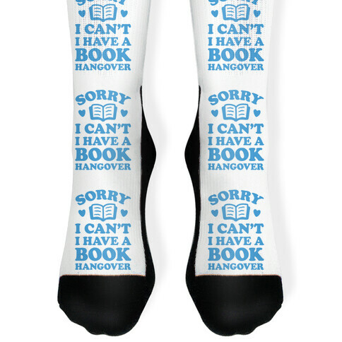 Sorry I Can't I Have A Book Hangover Sock