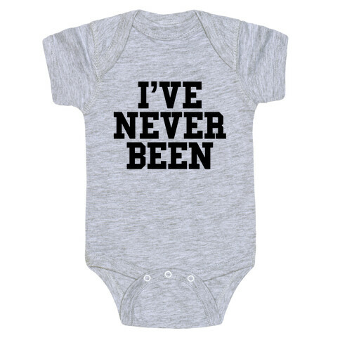 I've Never Been Baby One-Piece