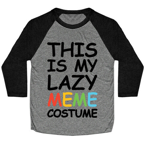 This Is My Lazy Meme Costume Baseball Tee