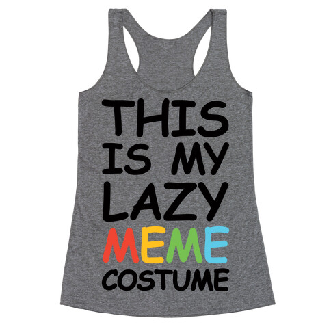This Is My Lazy Meme Costume Racerback Tank Top