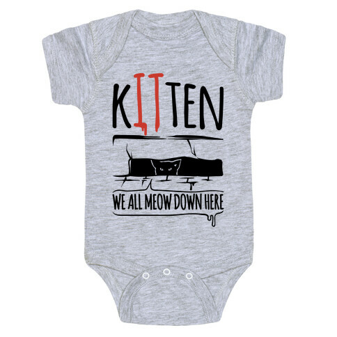 Kitten We All Meow Down Here Parody Baby One-Piece