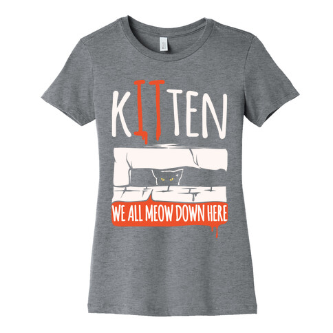 Kitten We All Meow Down Here Parody White Print Womens T-Shirt