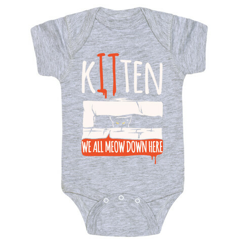 Kitten We All Meow Down Here Parody White Print Baby One-Piece