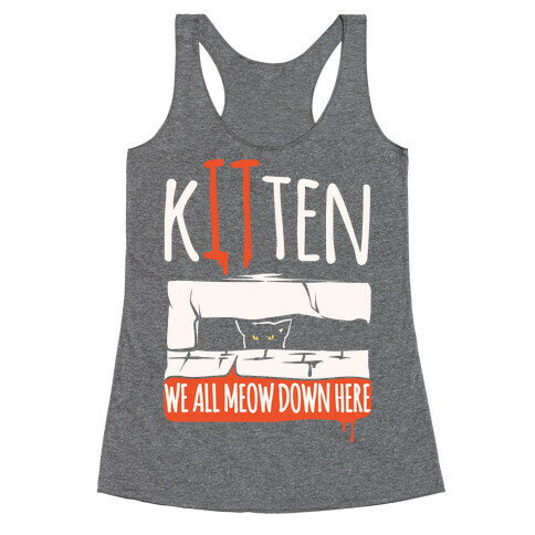 Kitten We All Meow Down Here Parody White Print Racerback Tank Top