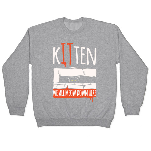 Kitten We All Meow Down Here Parody White Print Pullover