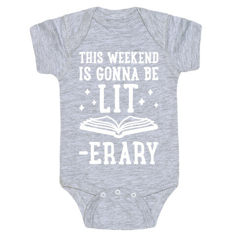 This Weekend Is Gonna Be Lit-erary Baby One-Piece