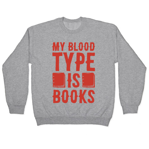 My Blood Type Is Books White Print Pullover