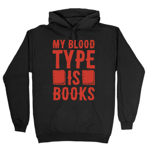 My Blood Type Is Books White Print Hooded Sweatshirt