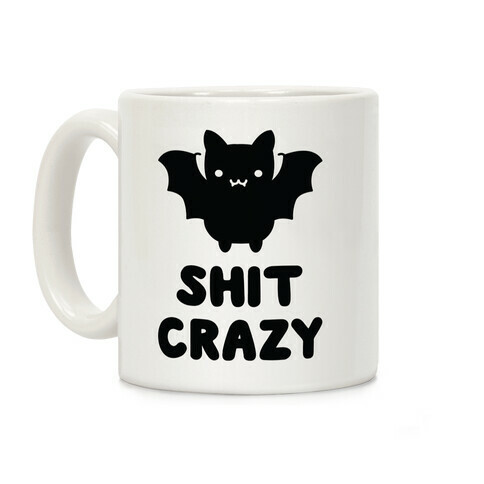 Bat Shit Crazy Coffee Mug