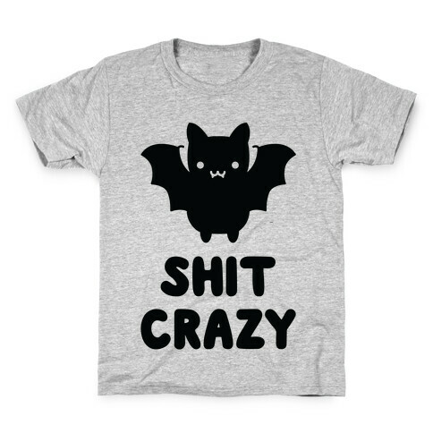 Bat Shit Crazy Kids T-Shirt
