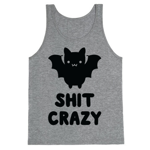 Bat Shit Crazy Tank Top