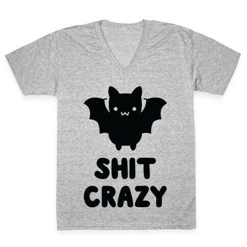 Bat Shit Crazy V-Neck Tee Shirt