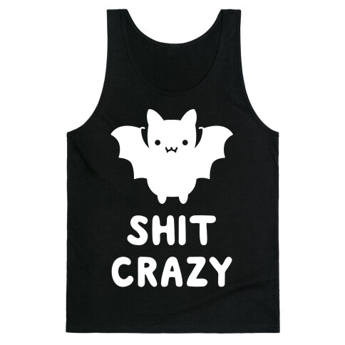 Bat Shit Crazy Tank Top