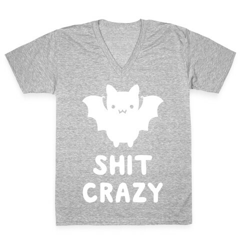 Bat Shit Crazy V-Neck Tee Shirt