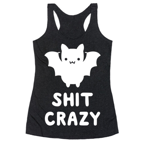 Bat Shit Crazy Racerback Tank Top