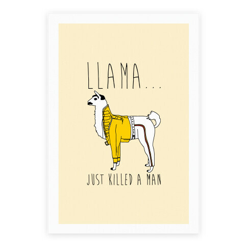 Llama Just Killed A Man Parody Poster