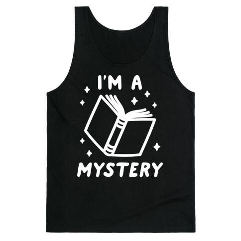 I'm A Mystery Tank Top
