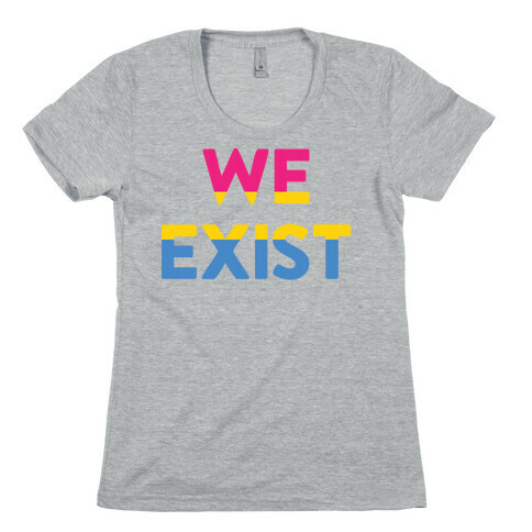 We Exist Pansexual Womens T-Shirt