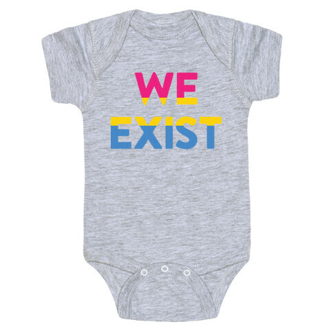 We Exist Pansexual Baby One-Piece