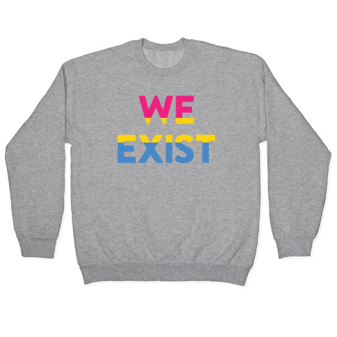 We Exist Pansexual Pullover