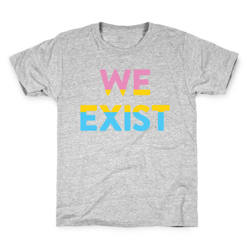 We Exist Pansexual Kids T-Shirt